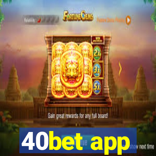 40bet app